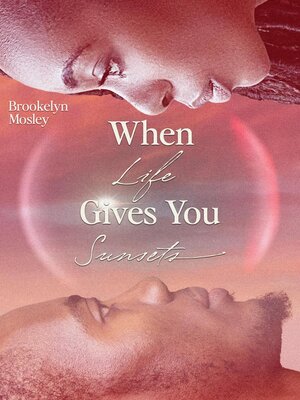 cover image of When Life Gives You Sunsets